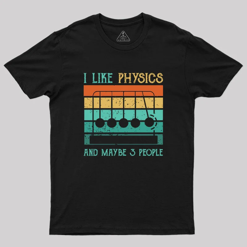 funny physics humor Geek T-Shirt