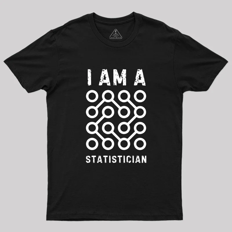 I Am a Statistician Geek T-Shirt