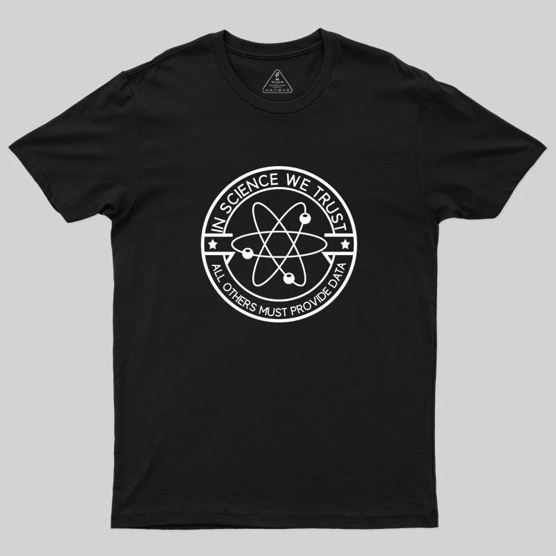 In Science We Trust Geek T-Shirt