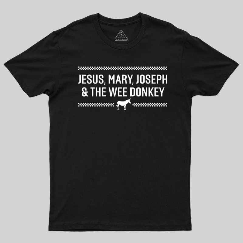 Jesus Mary Joseph and the wee Donkey T-Shirt