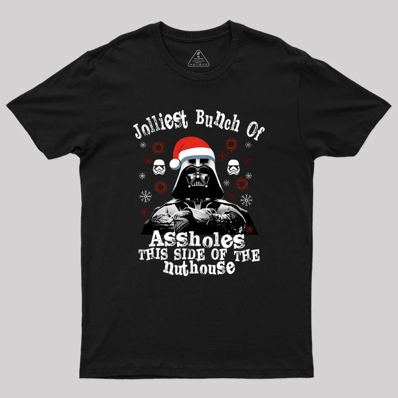 Jolliest Bunch of Assholes This Side of the Nuthouse Geek T-Shirt