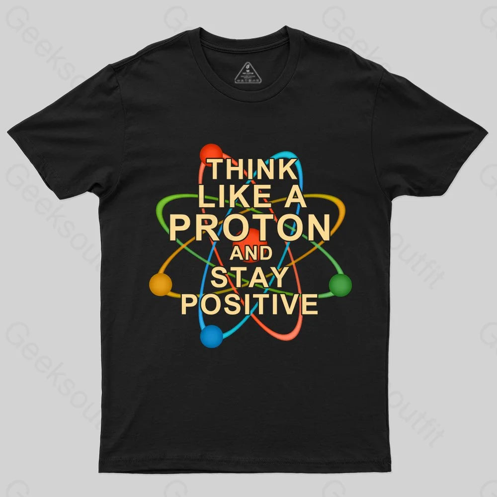 Think Like A Proton T-shirt